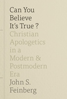 Can You Believe It’s True? Apologetics In A Modern And Postmodern Era
